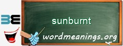 WordMeaning blackboard for sunburnt